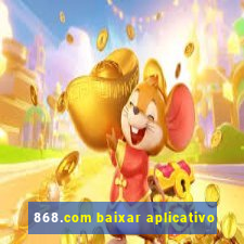 868.com baixar aplicativo